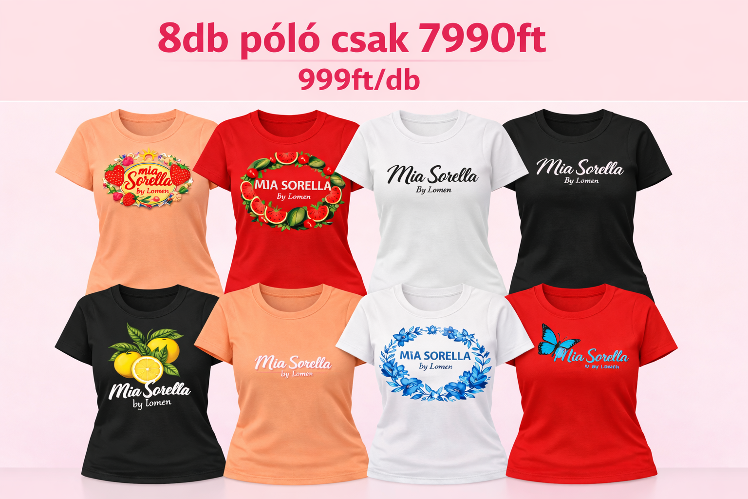 Mia Sorella by Lomen – 8 Prémium Pamut Póló Szuper Áron